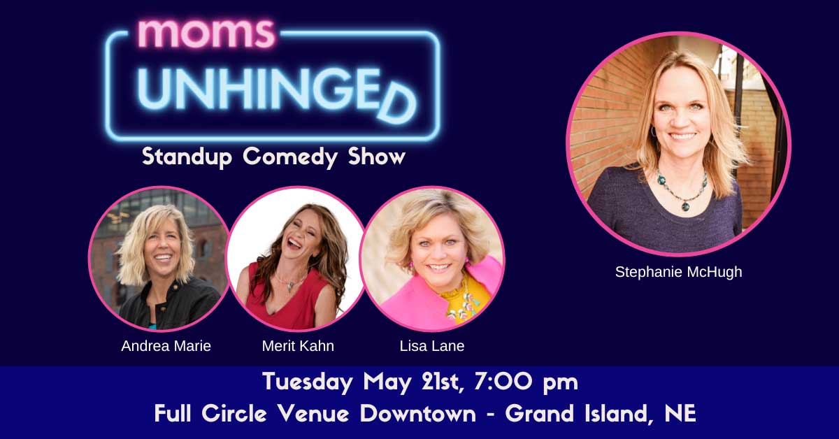 Moms Unhinged Comedy Show: Grand Island, NE
