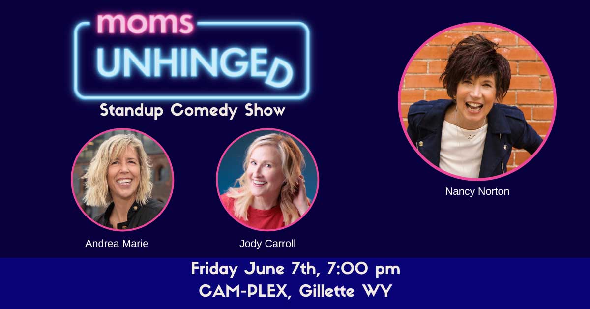 Moms Unhinged Comedy Show: Gillette, WY