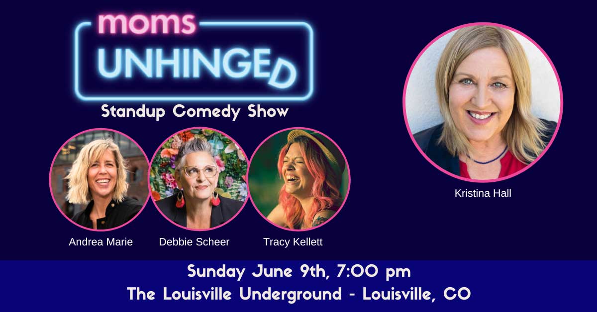 Moms Unhinged Comedy Show – Louisville, CO