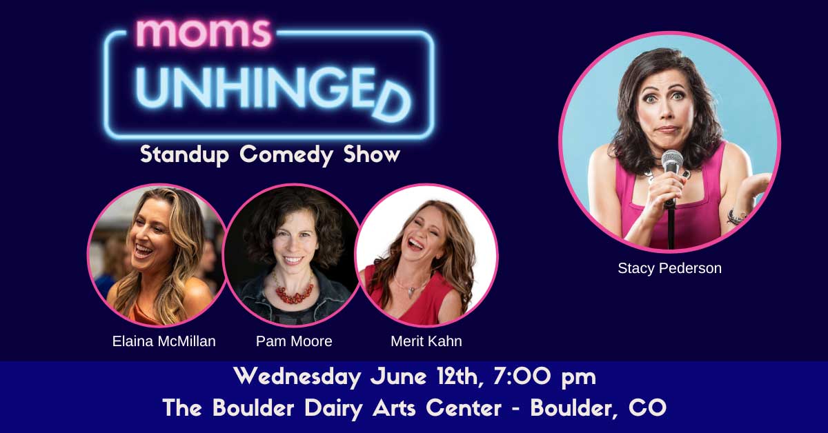 Moms Unhinged Comedy Show: Boulder, CO