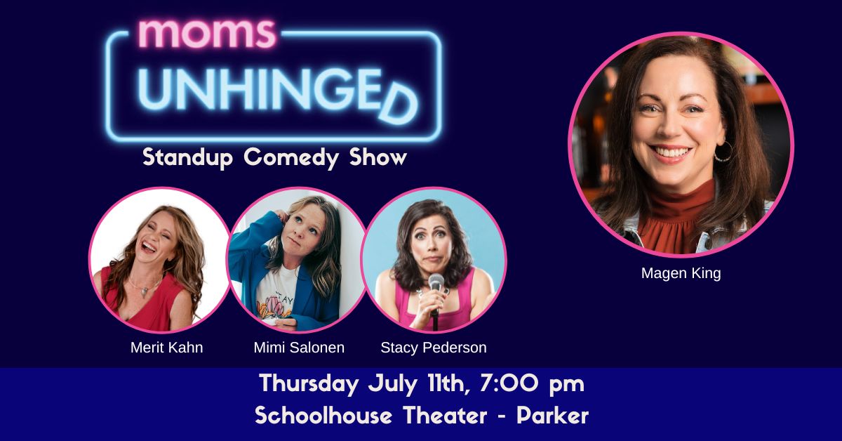 Moms Unhinged Comedy Show in Parker, CO
