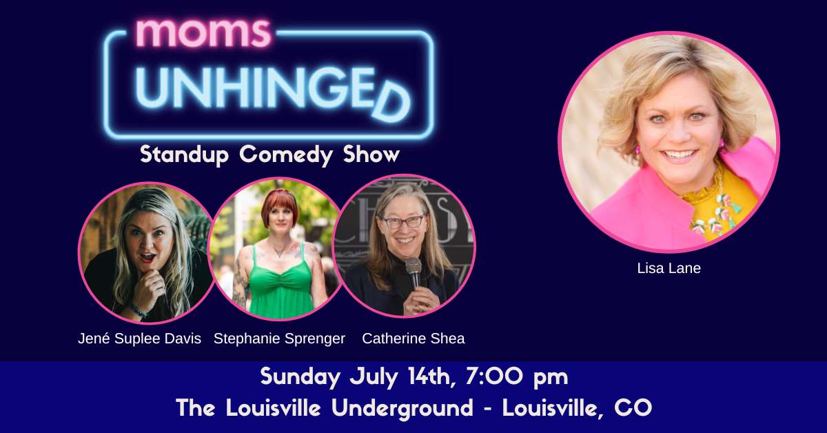 Moms Unhinged Standup Comedy_Louisville Underground Louisville,CO
