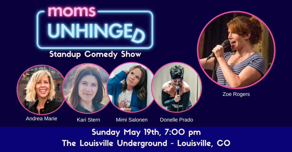 Moms Unhinged Comedy Show: Louisville, CO