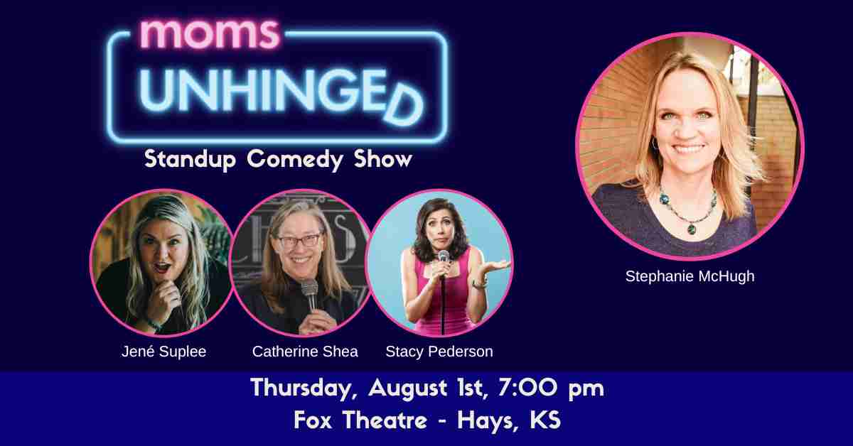 Moms Unhinged Standup Comedy Show in Hays KS