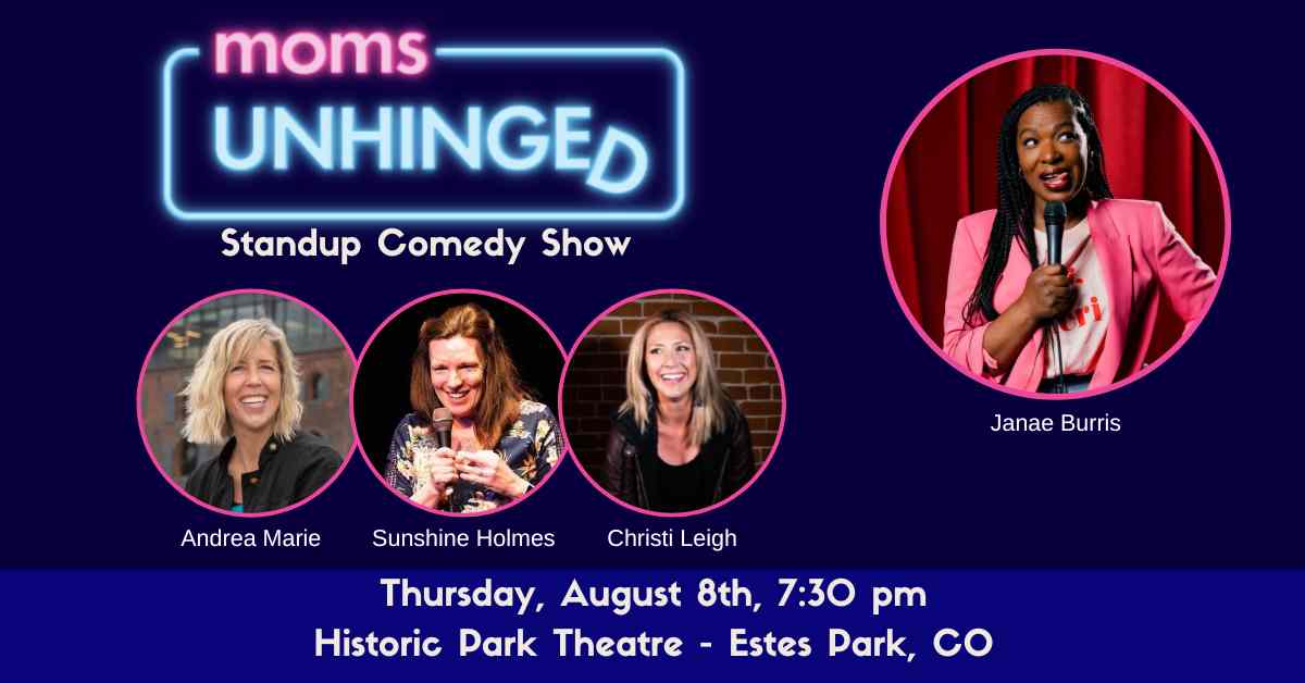 Moms Unhinged Standup Comedy show in Estes Park, CO