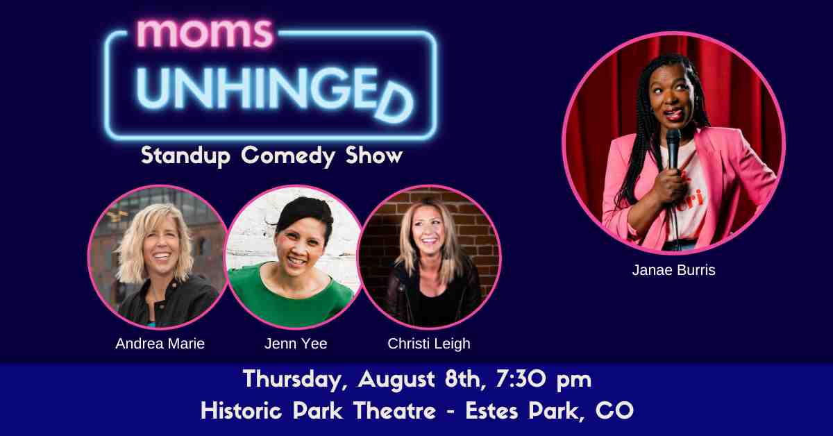 Moms Unhinged Standup Comedy Estes Park Co