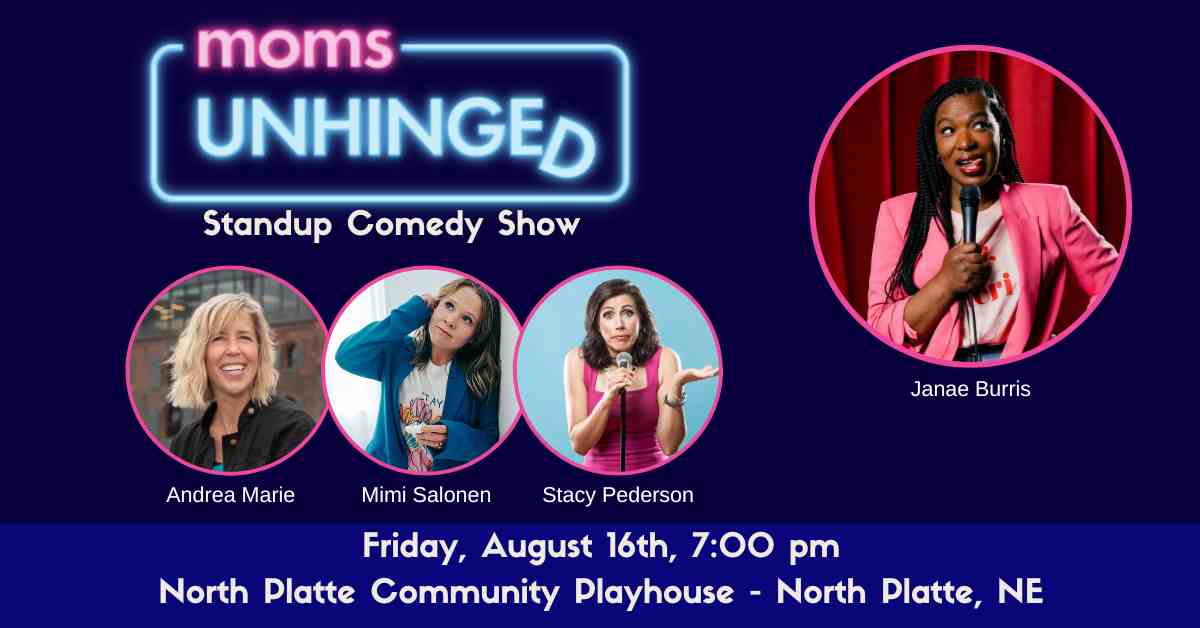 Moms Unhinged Standup Comedy Show at North Platte Community Playhouse