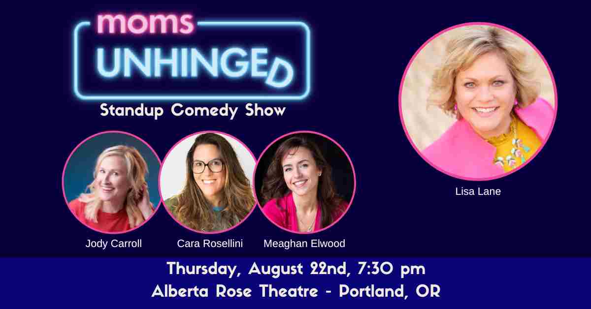 Moms Unhinged Standup Comedy Show in Portland OR