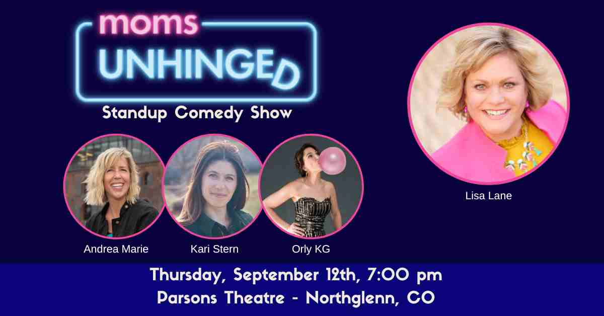 Moms Unhinged Standup Comedy Show in Northglenn, CO