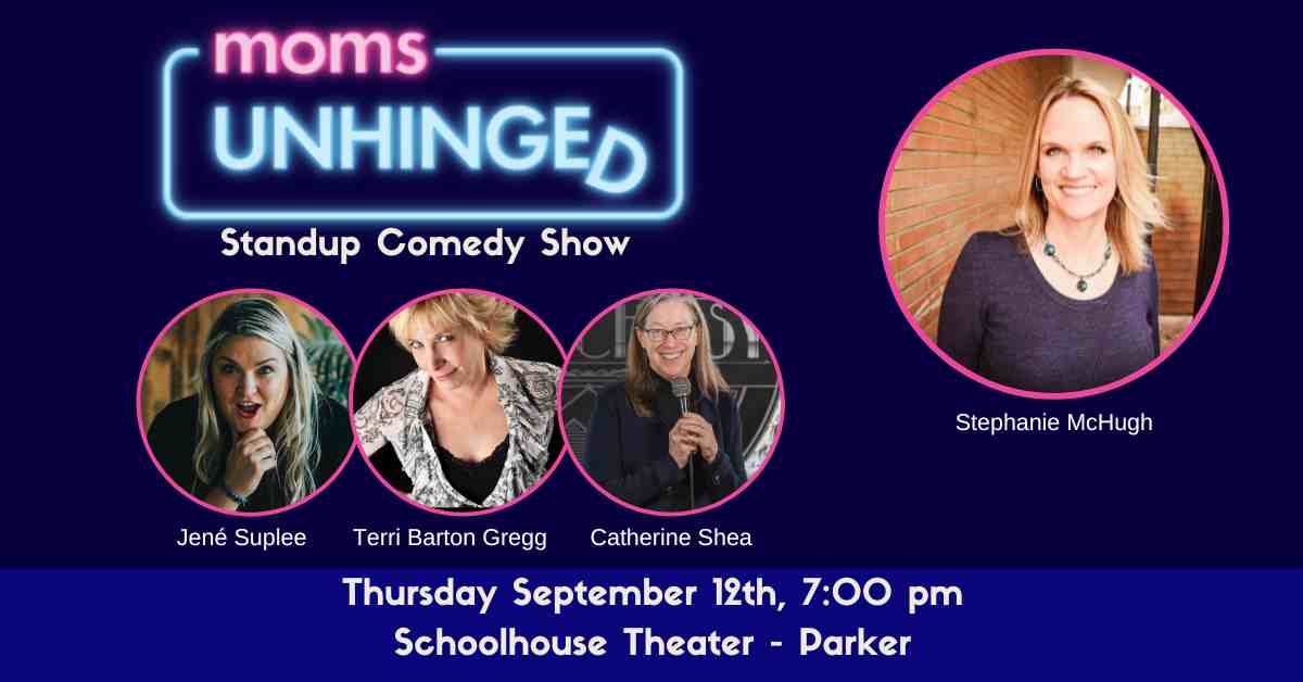 Moms Unhinged Standup Comedy Show in Parker, CO