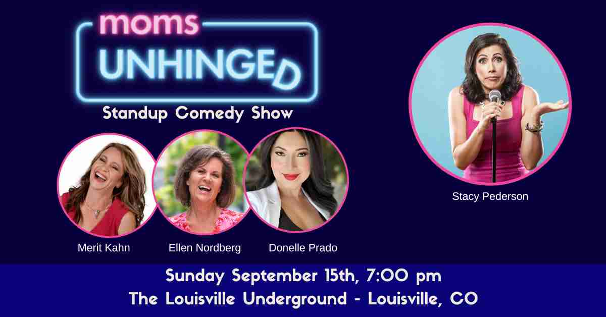 Moms Unhinged Standup Comedy Show in Louisville, CO