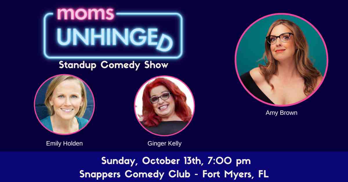 Moms Unhinged Standup Comedy Show in Fort Myers, FL