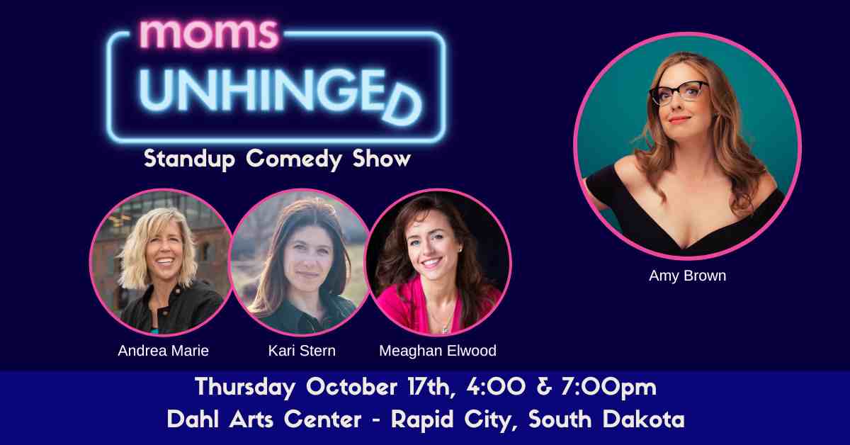 Moms Unhinged Standup Comedy Show in Rapid City SD