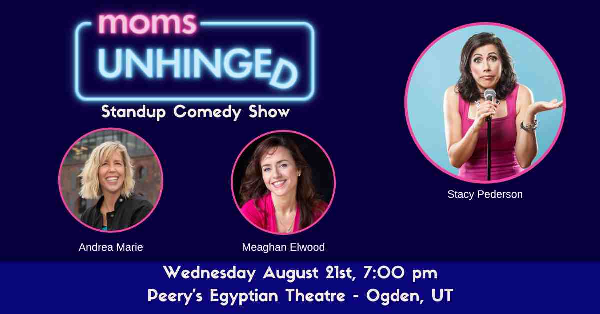 Moms Unhinged Standup Comedy in Ogden, UT