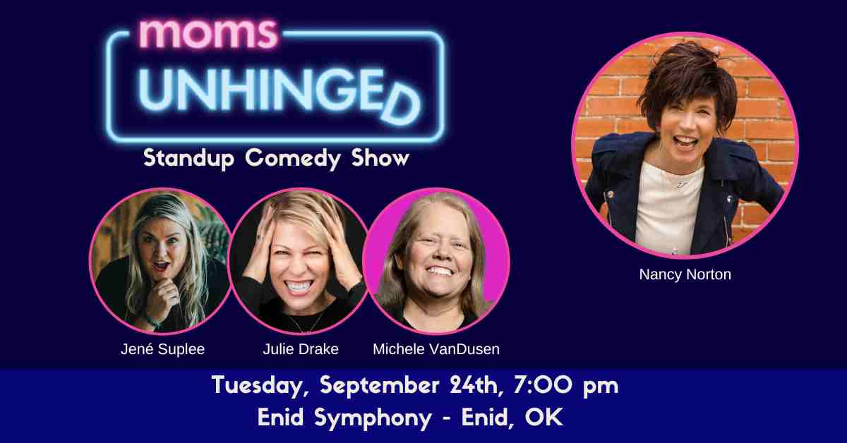 Moms Unhinged Standup Comedy Show in Enid, OK