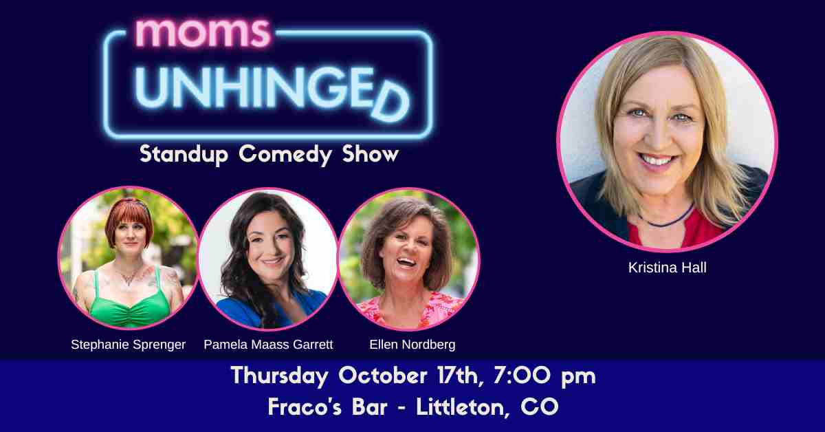 Moms Unhinged Standup Comedy in Littleton CO