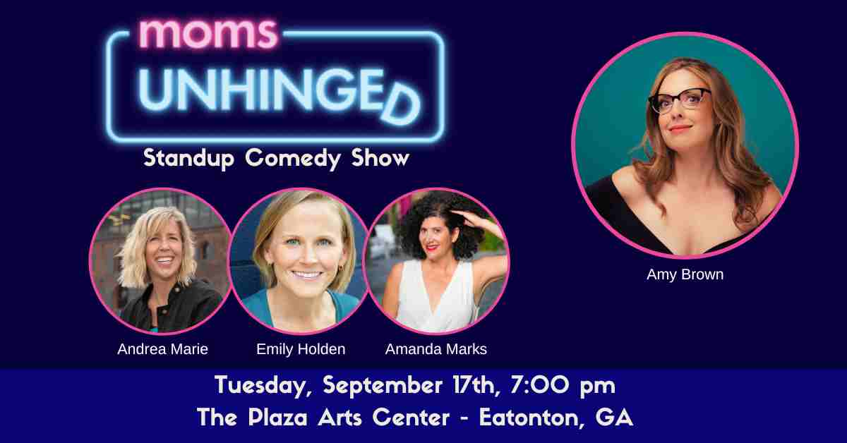 Moms Unhinged Standup Comedy in Eatonton, GA