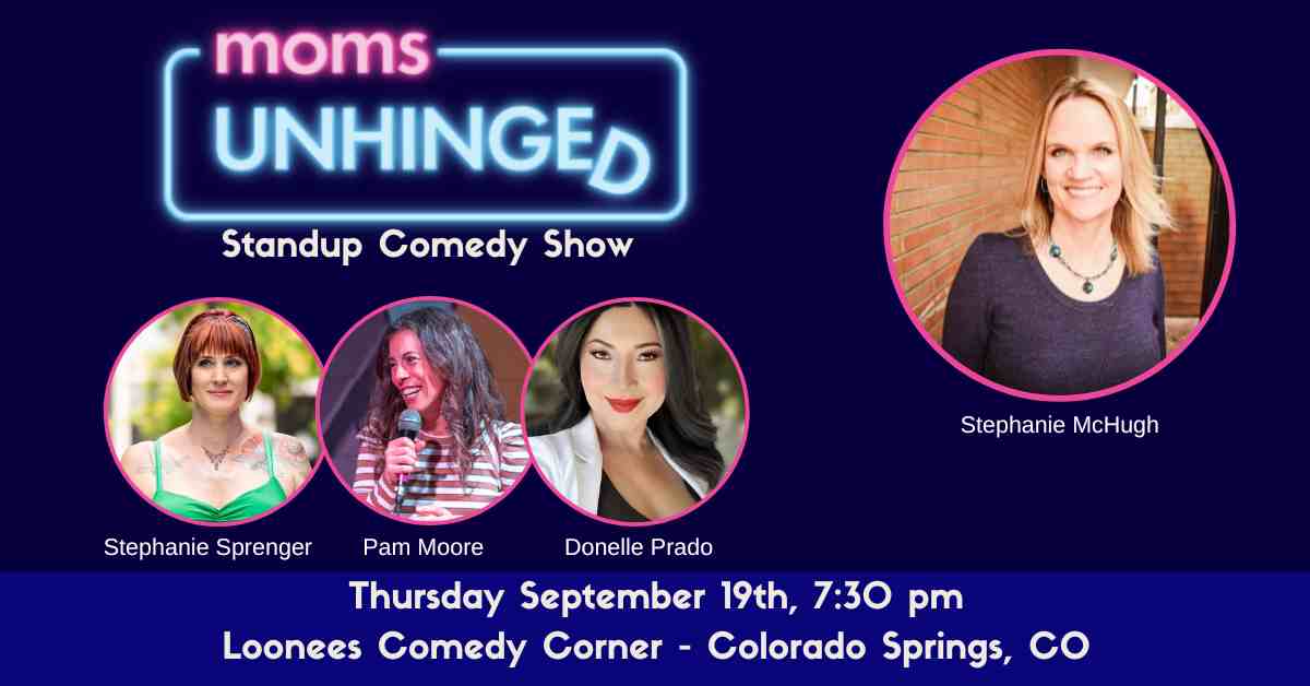 Moms Unhinged Standup Comedy Show in Colorado Springs