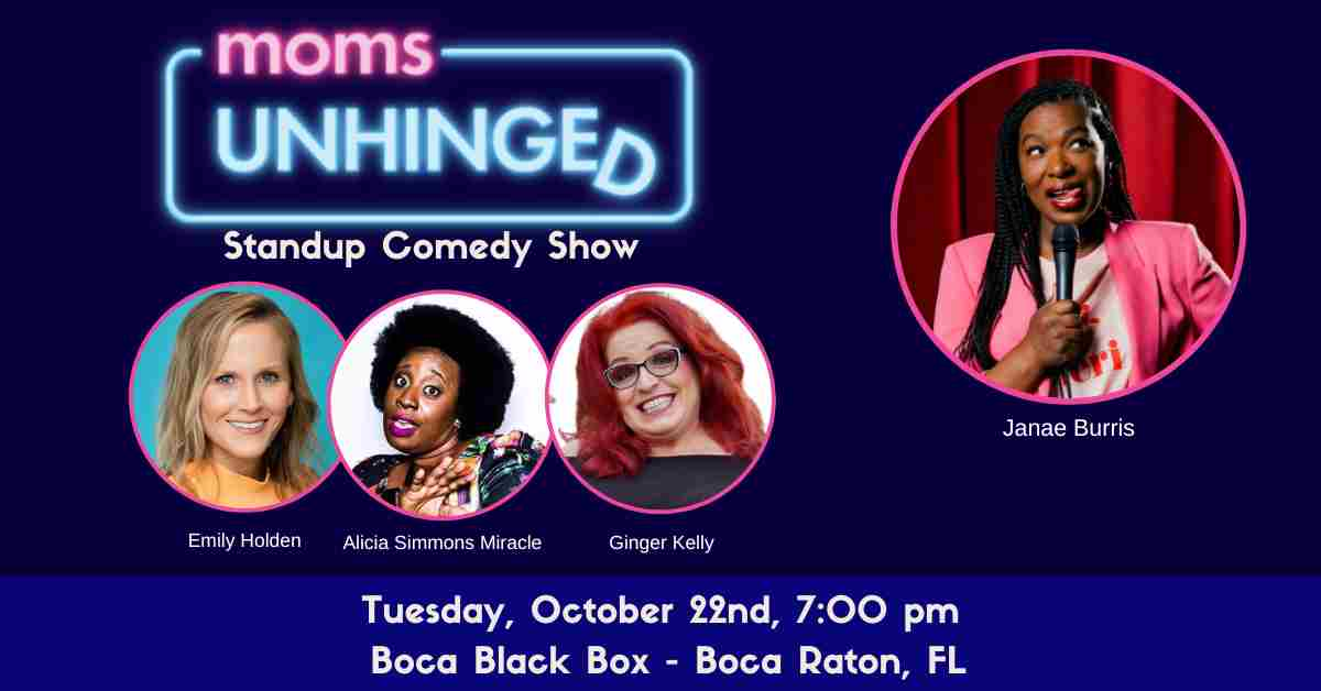 Moms Unhinged Standup Comedy Show in Boca Raton, FL