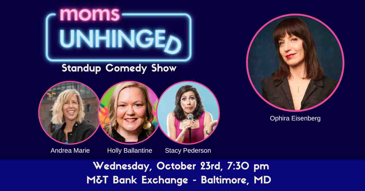 Moms Unhinged Standup Comedy Show in Baltimore, MD