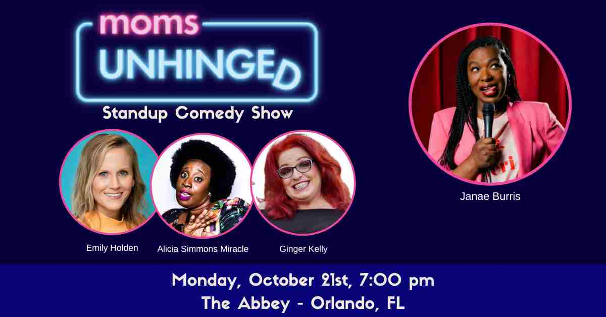 Moms Unhinged Standup Comedy Show in Orlando FL