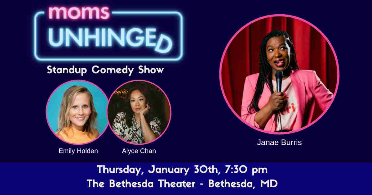 Moms Unhinged Standup Comedy Show at the Bethesda Theater, Bethesda, MD