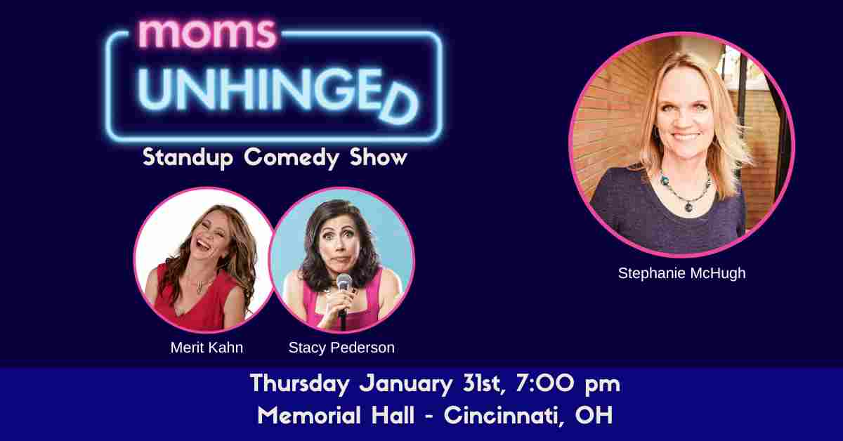 Moms Unhinged Standup Comedy Show in Memorial Hall in Cincinnati, OH on January 30, 2025