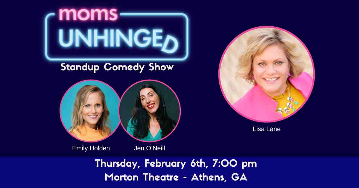 Moms Unhinged Standup Comedy Show at the Morton Theater in Athens, GA on February 6, 2025