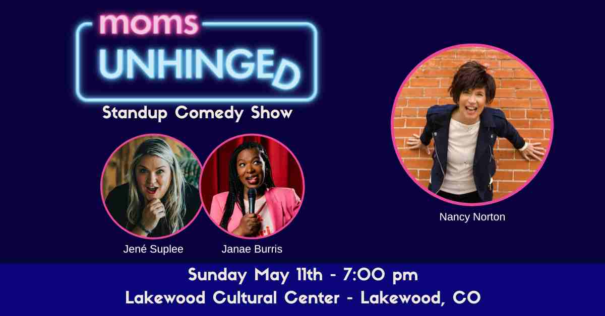 Moms Unhinged Standup Comedy at Lakewood Cultural Center in Lakewood, CO