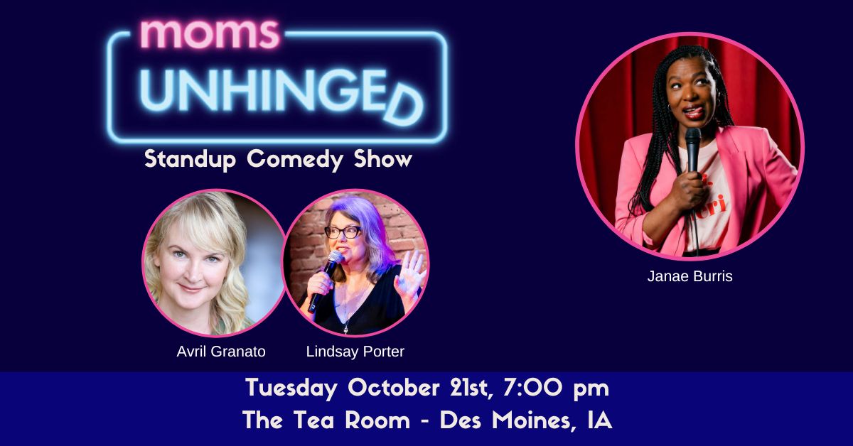 Moms Unhinged Standup Comedy at The Tea Room in Des Moines, IA on October 21, 2025
