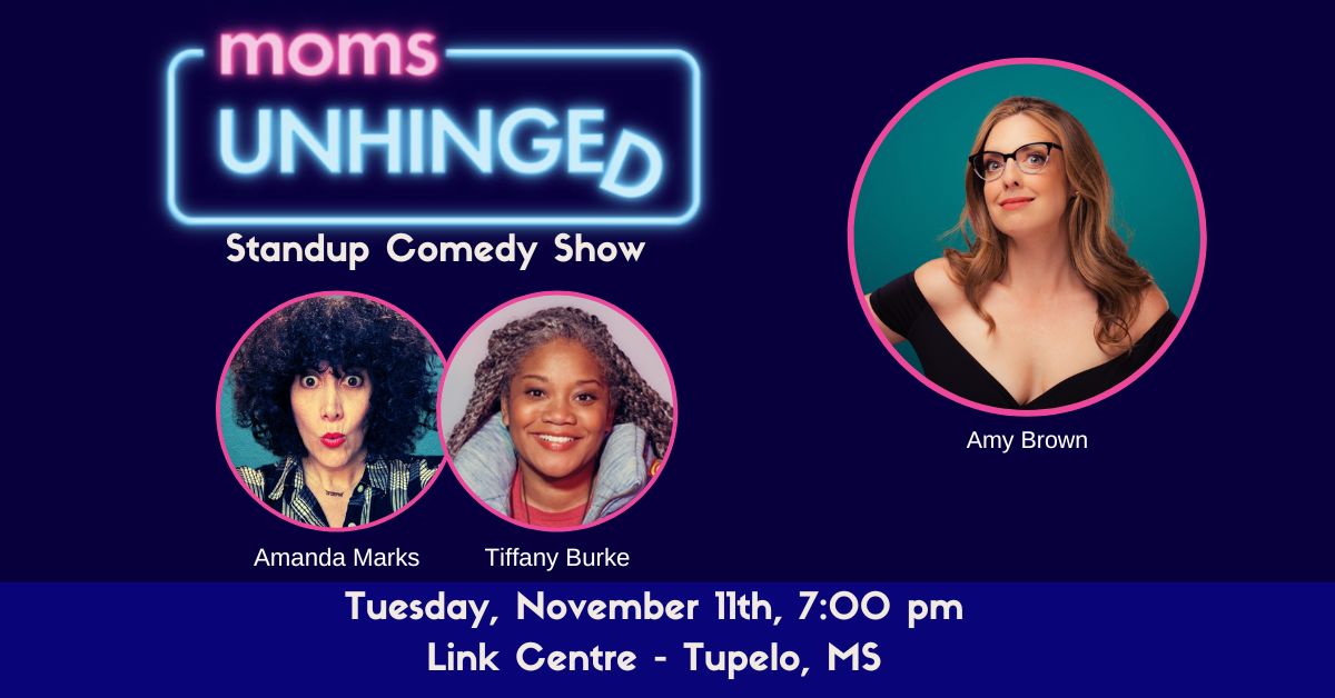 Moms Unhinged Standup Comedy Show at the Link Centre in Tupelo, MS on November 11, 2025