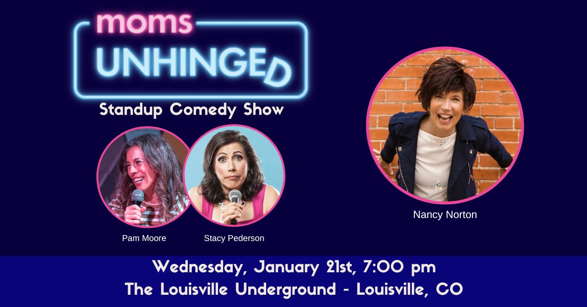 Moms Unhinged Standup Comedy Show at The Louisville Underground in Louisville, CO on January 21, 2026