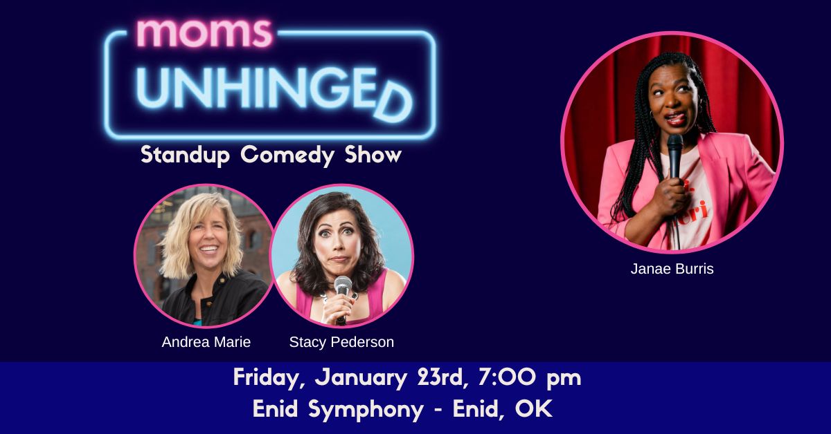 Moms Unhinged Standup Comedy Show at the Enid Symphony in Enid, OK on January 23, 2026