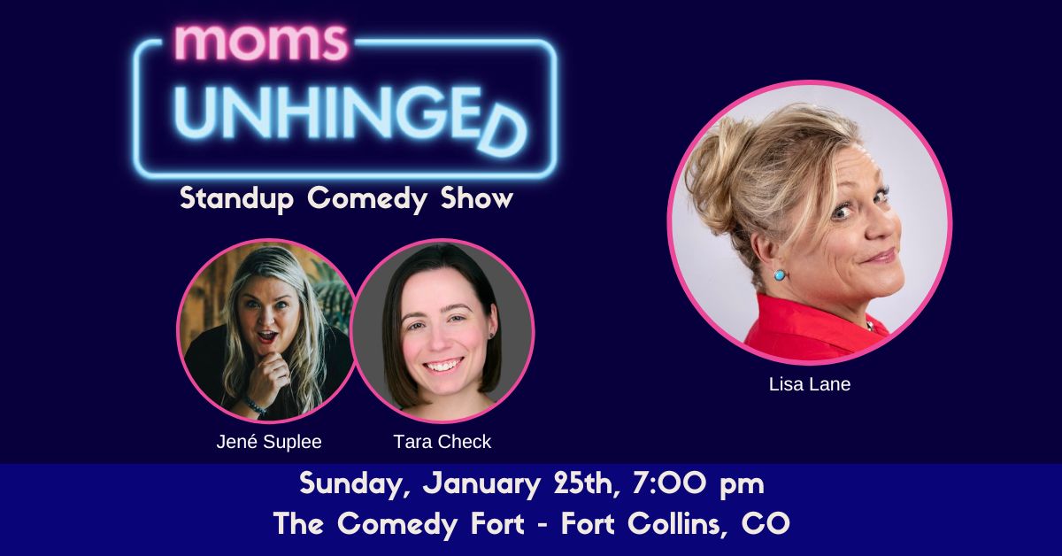 Moms Unhinged Standup Comedy at The Comedy Fort in Fort Collins, CO on January 25, 2026