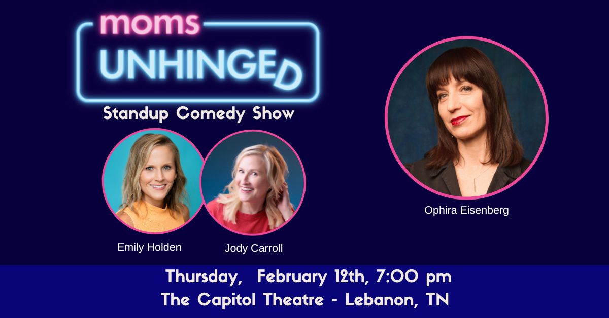 021226_Moms Unhinged Standup Comedy_The Capitol Theatre – Lebanon, TN_Event (1200 x 628) Moms Unhinged Standup Comedy Show at The Capitol Theatre in Lebanon, TN on February 12, 2026