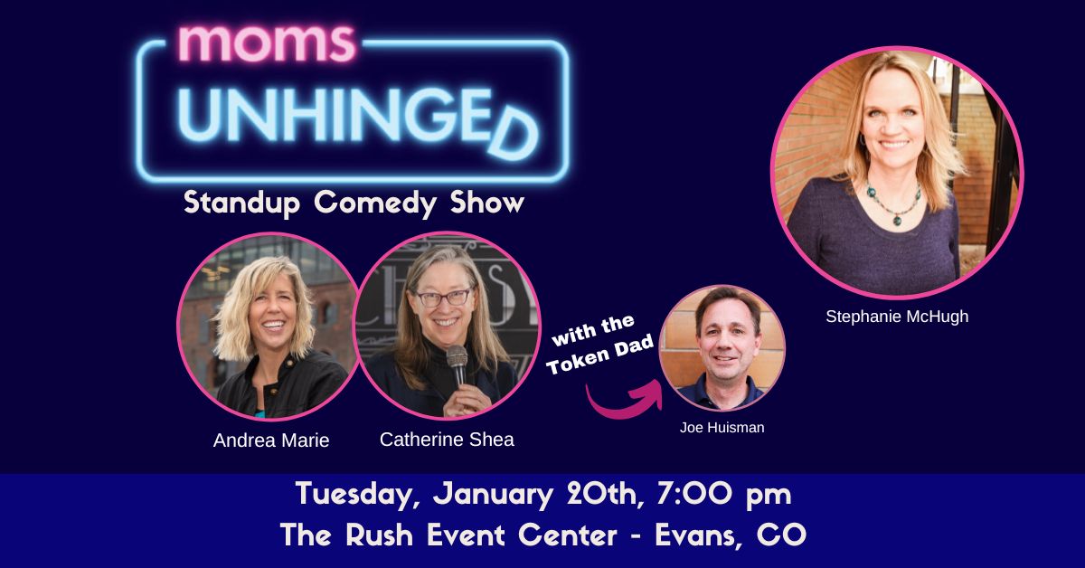 Moms Unhinged Standup Comedy atThe Rush Event Center in Evans, CO on January 20, 2026