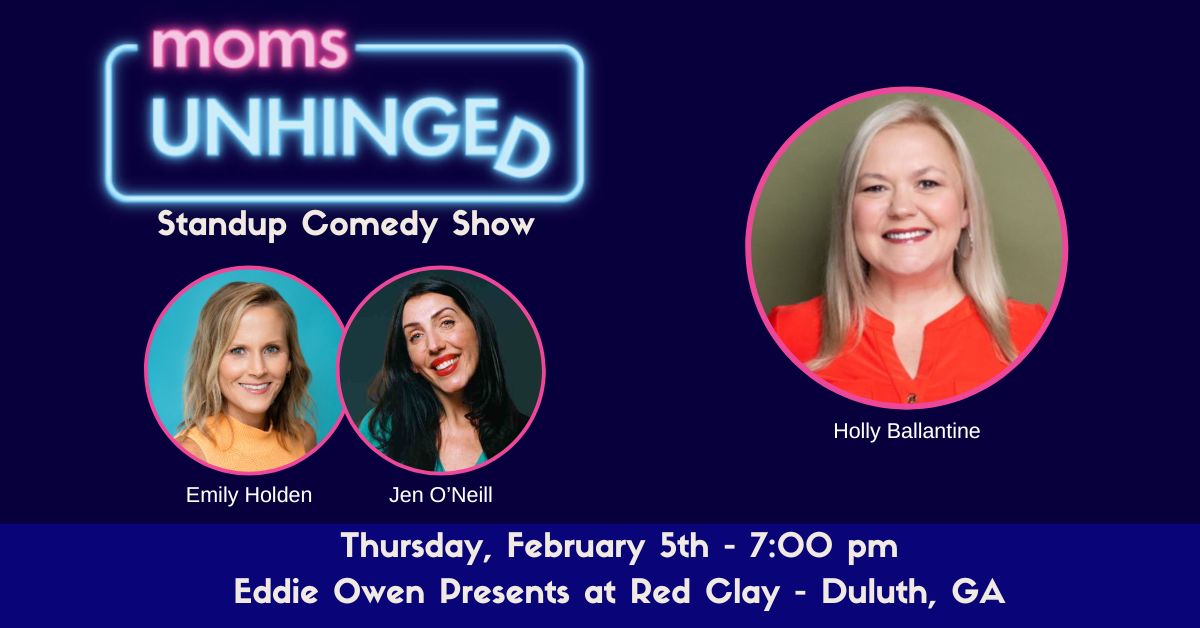 020526_Moms Unhinged Standup Comedy_Eddie Owen Presents at Red Clay – Duluth, GA_Event (1200 x 628) Moms Unhinged Standup Comedy Show at the Eddie Owen Presents at Red Clay in Duluth, GA on February 10, 2026