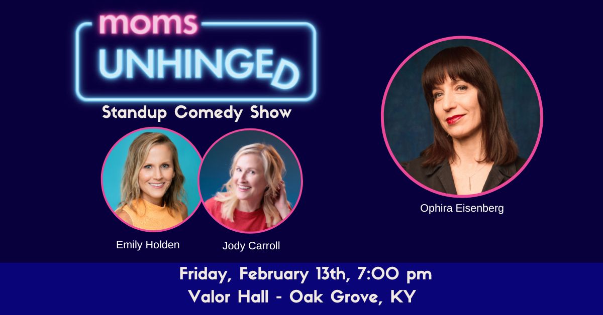 Moms Unhinged Standup Comedy Show at Valor Hall in Oak Grove, KY on February 13, 2026