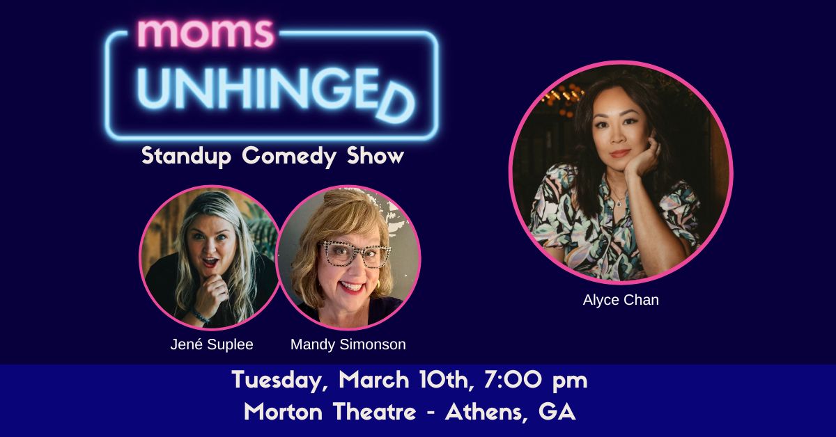 Moms Unhinged Standup Comedy Show at the Morton Theatre in Athens, GA on March 10, 2026