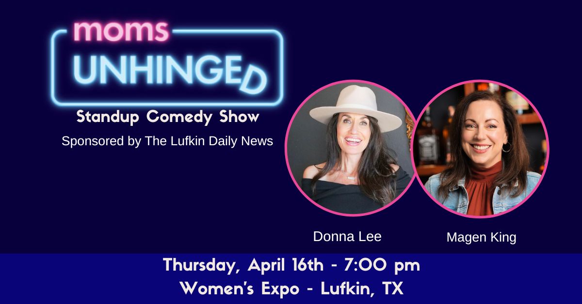 Moms Unhinged Standup Comedy at the Womens Expo in Lufkin, TX on April 16, 2026