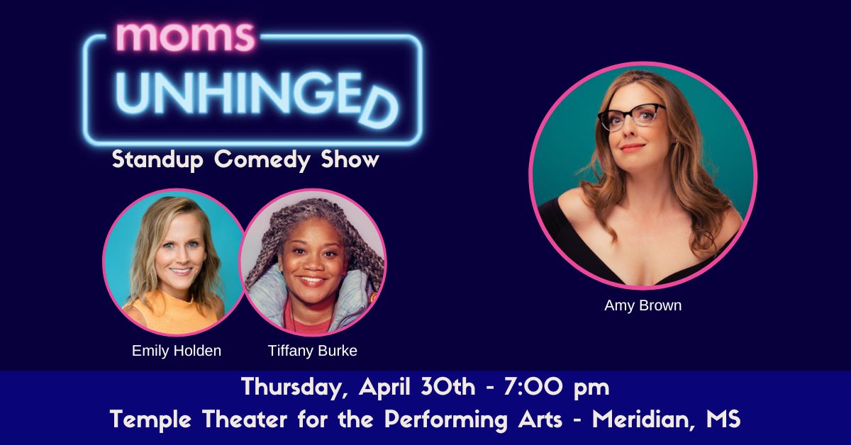 Moms Unhinged Standup Comedy Show at Temple Theater for the Performing Arts in Meridian, MS April 30, 2026
