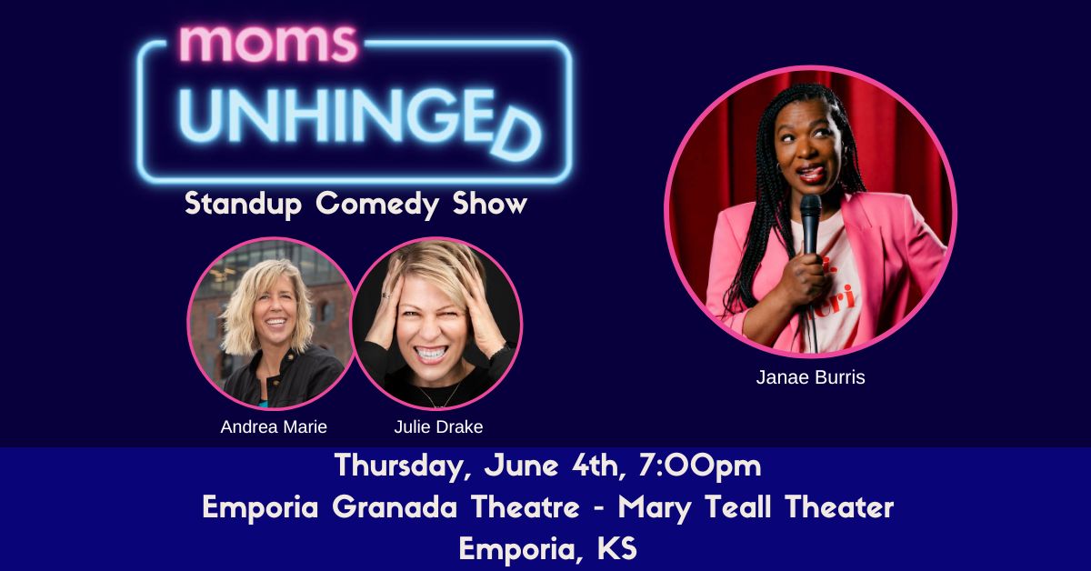 Moms Unhinged Standup Comedy Show at the Emporia Granada Theatre - Mary Teall Theater in Emporia, KS on June 4, 2026