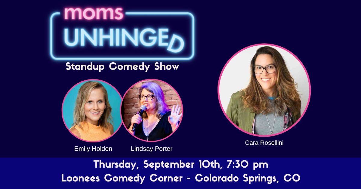 091026_Moms Unhinged Standup Comedy_Loonees Comedy Corner – Colorado Springs, CO_Event (1200 x 628)