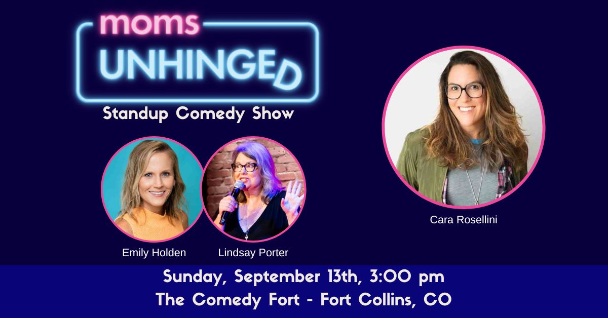 Moms Unhinged Standup Comedy Show at The Comedy Fort in Fort Collins, CO on Sunday, September 13th at 3pm