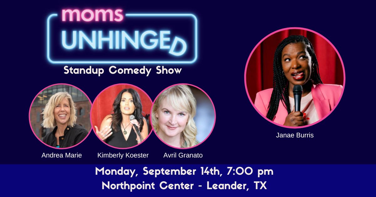 Moms Unhinged Standup Comedy Show at Northpoint Center in Leander, TX on September 14, 2026