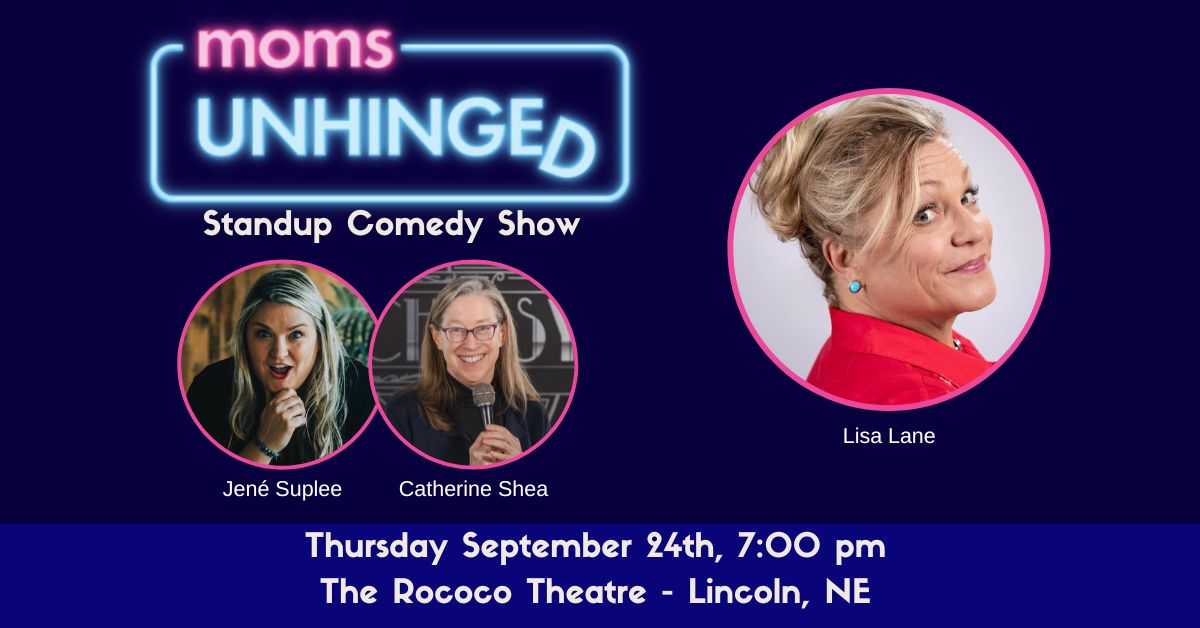Moms Unhinged Standup Comedy Show at The Rococo Theatre in Lincoln, NE on Thursday, September 24, 2026