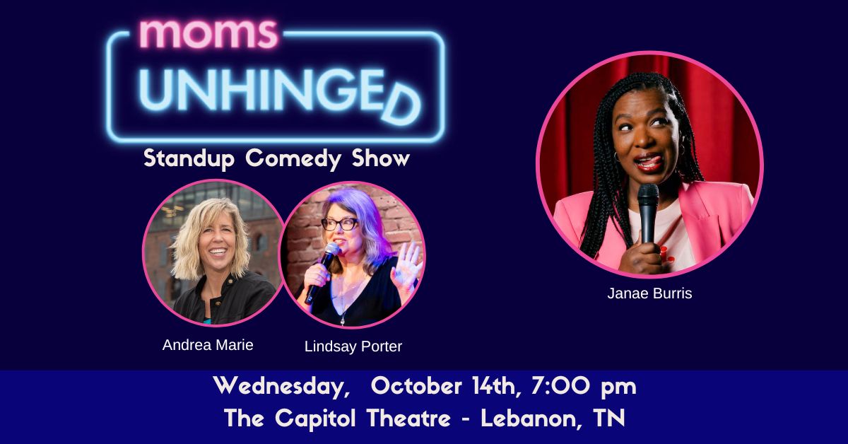 Moms Unhinged Standup Comedy Show at The Capitol Theatre in Lebanon, TN on Wednesday October 14, 2026