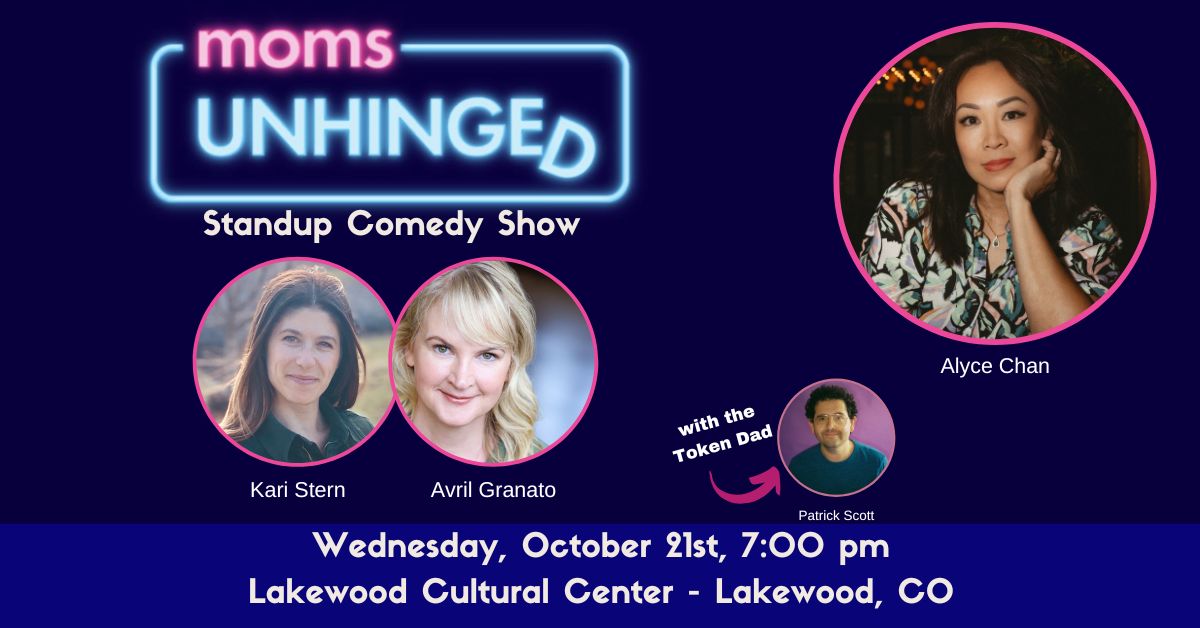 Moms Unhinged Standup Comedy Show at the Lakewood Cultural Center in Lakewood, CO on Wednesday, October 21, 2026