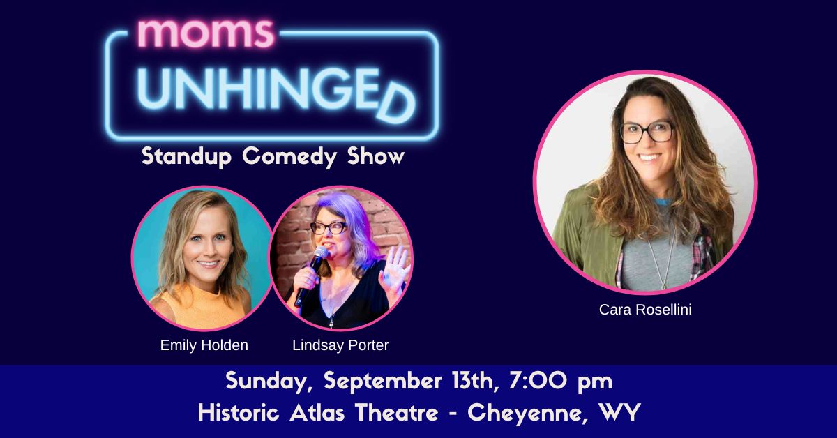 Moms Unhinged Standup Comedy Show at the Historic Atlas Theatre in Cheyenne, WY on Sunday, September 13, 2026 at 7pm