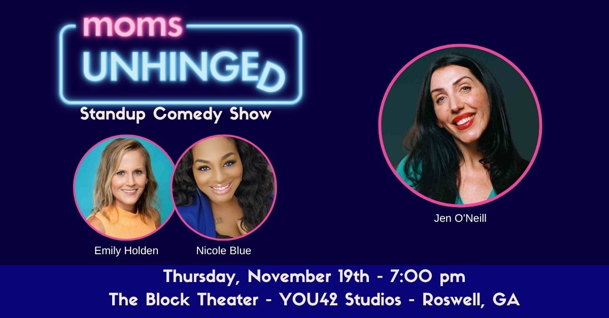 Moms Unhinged Standup Comedy Show at The Block Theater - YOU42 Studios in Roswell, GA